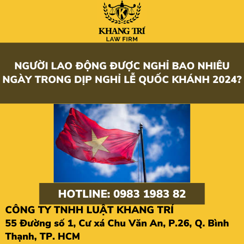 NGƯỜI LAO ĐỘNG ĐƯỢC NGHỈ BAO NHIÊU NGÀY TRONG DỊP LỄ QUỐC KHÁNH 2024?